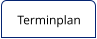 Terminplan