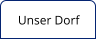 Unser Dorf