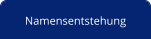 Namensentstehung